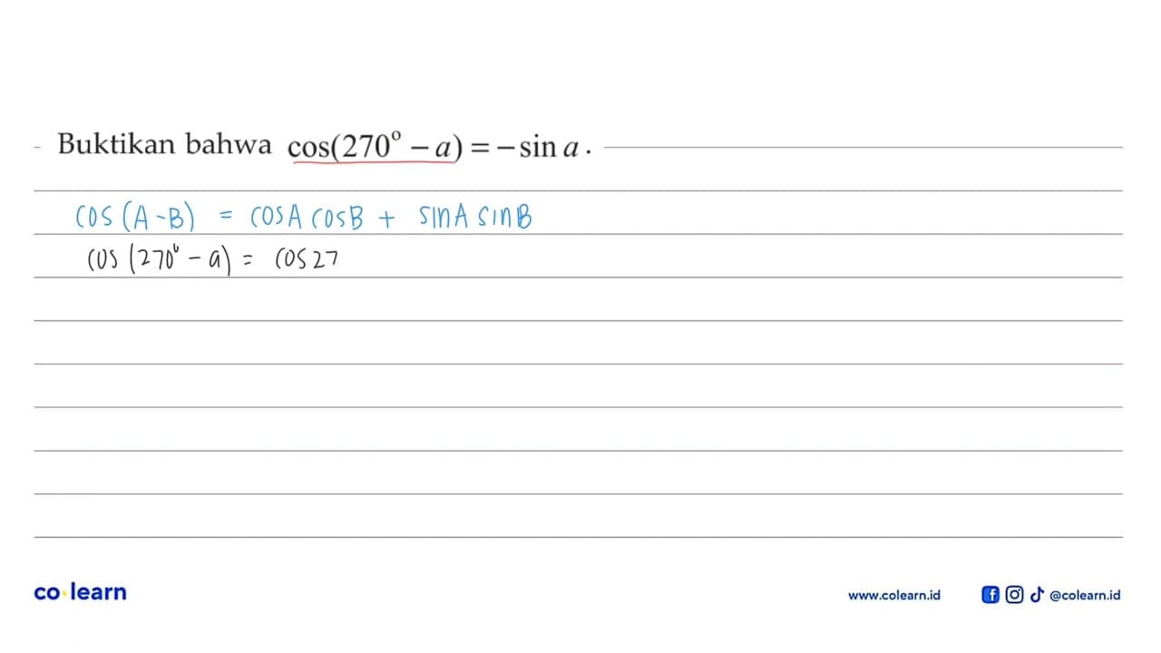 Buktikan bahwa cos(270 -a) = -sin a