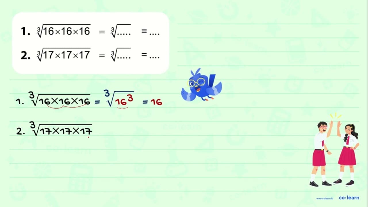 1. (16 x 16 x 16)^(1/3) = (.....)^(1/3) = .... 2. (17 x 17