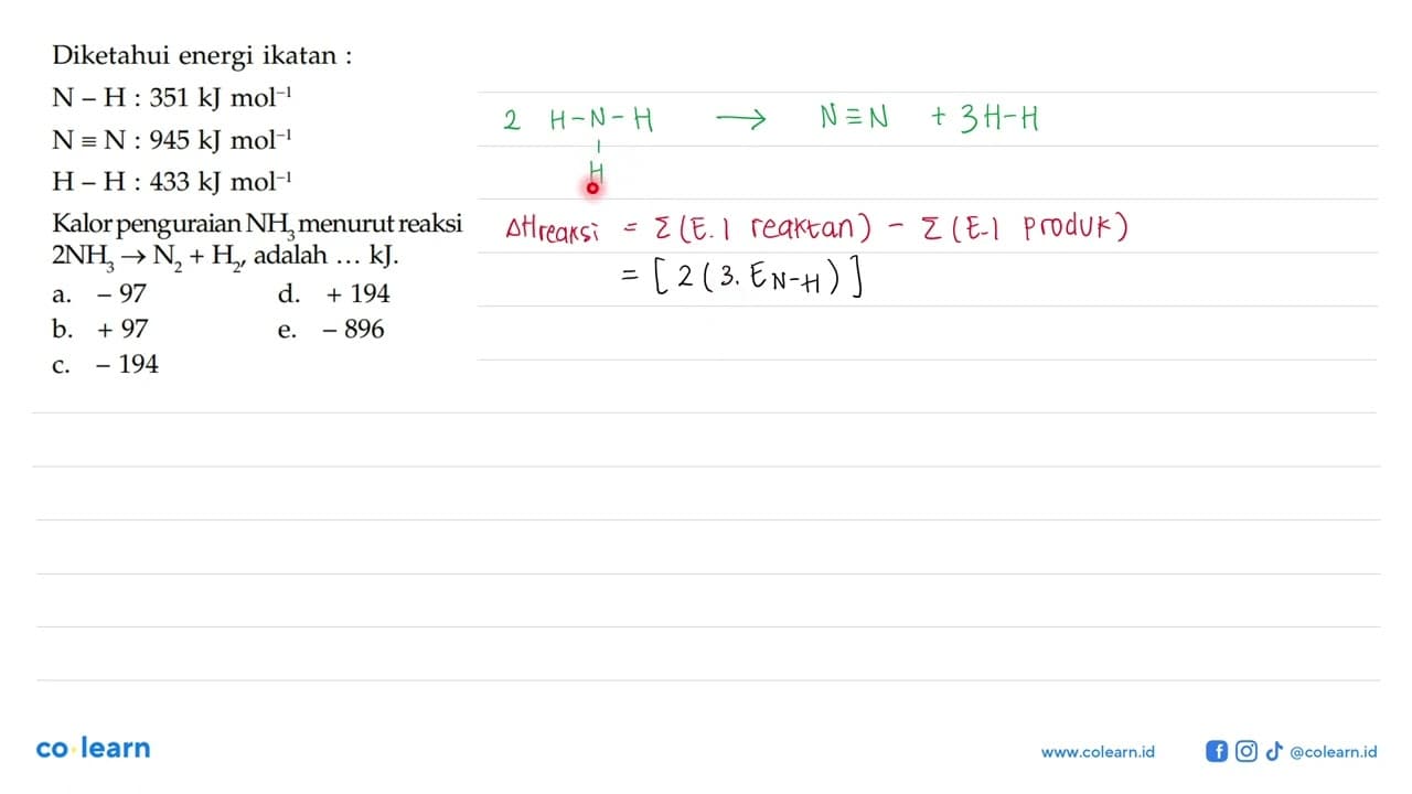 Diketahui energi ikatan: N - H: 351 kJ mol^(-1) N = N: 945