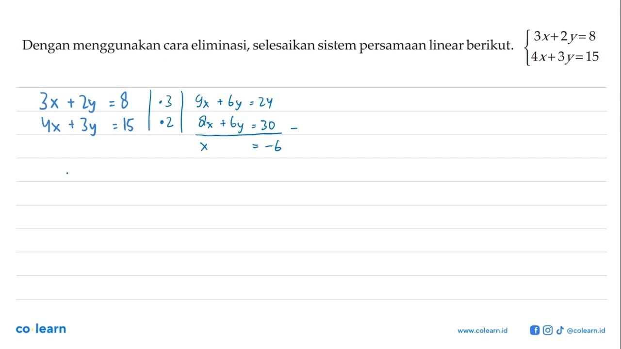 Dengan menggunakan cara eliminasi, selesaikan sistem