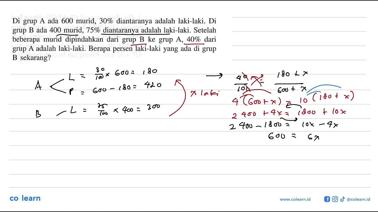 Di grup A ada 600 murid, 30% diantaranya adalah laki-laki.