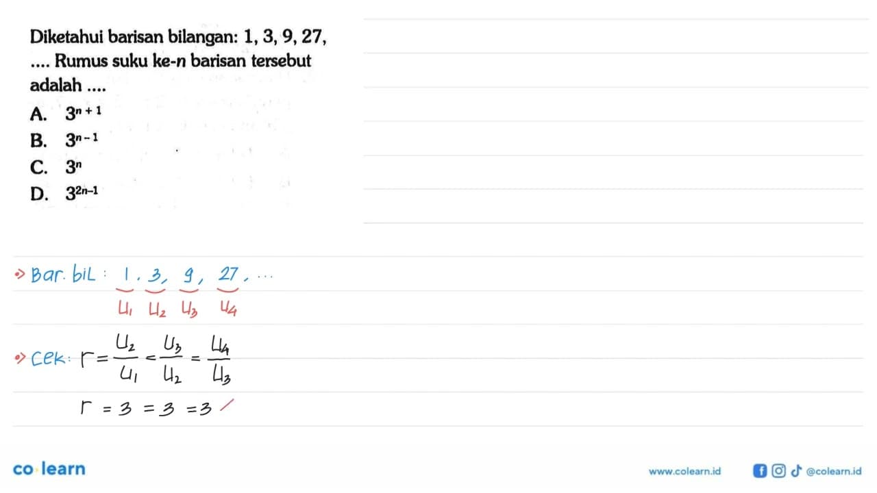 Diketahui barisan bilangan: 1, 3, 9, 27, .... Rumus suku