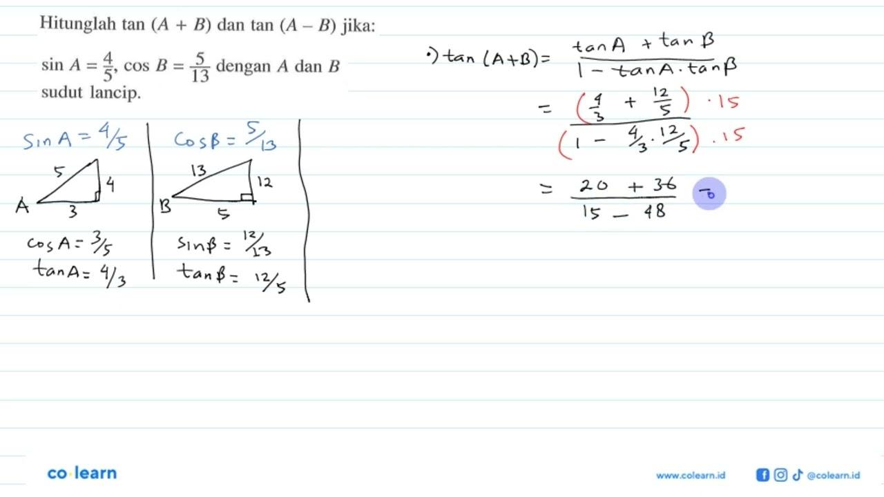 Hitunglah tan(A+B) dan tan(A-B) jika: sin A=4/5, cos B=5/13