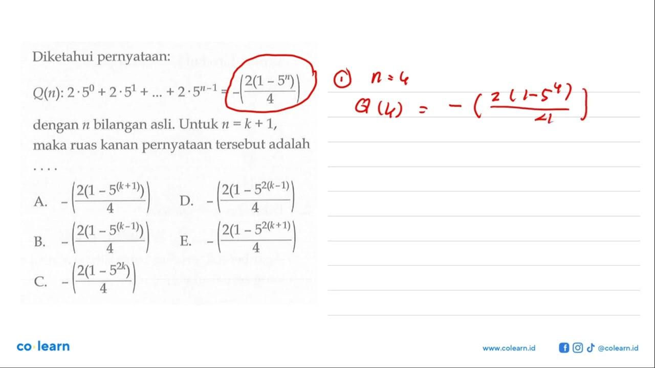 Diketahui pernyataan: Q(n): 2 . 5^0+2 . 5^1+...+2 .