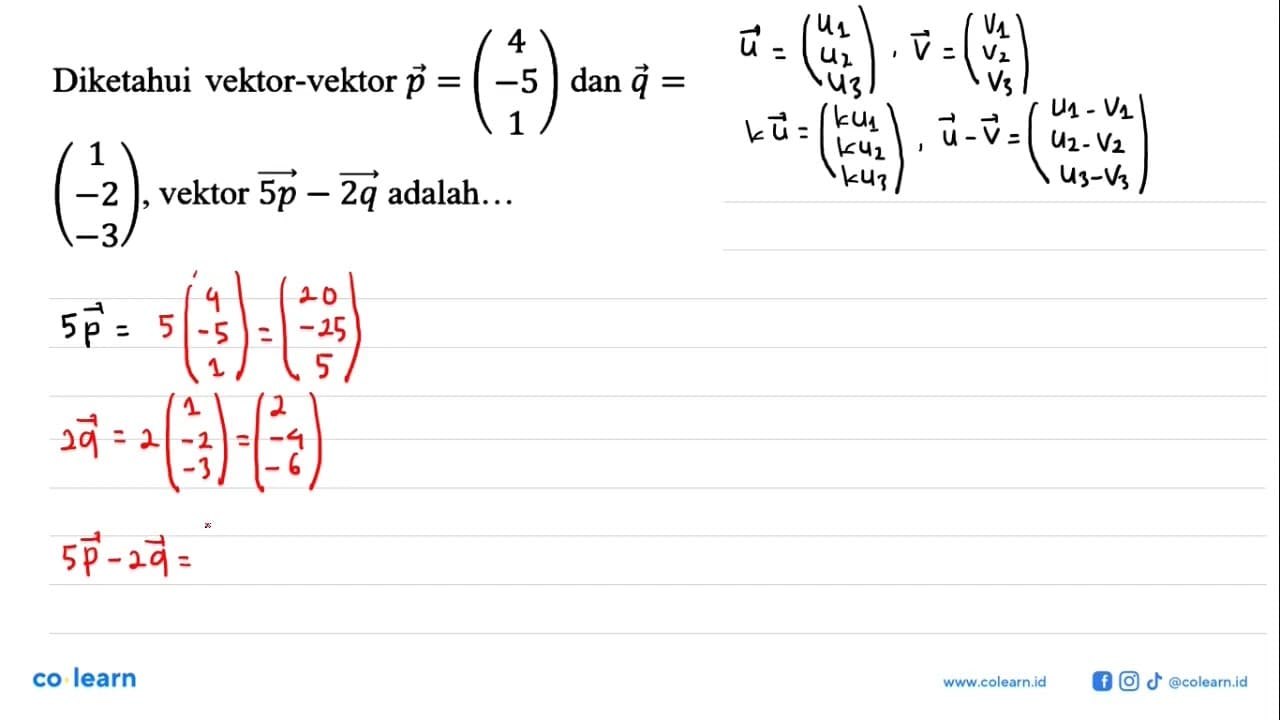 Diketahui vektor-vektor p=(4 -5 1) dan vektor q= (1 -2 -3),