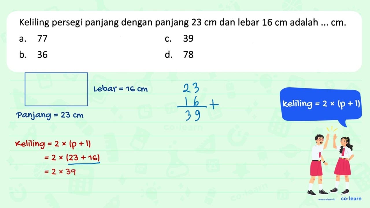 Keliling persegi panjang dengan panjang 23 cm dan lebar 16