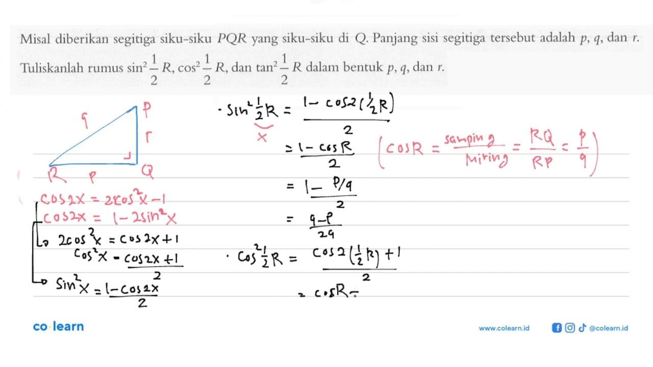 Misal diberikan segitiga siku-siku PQR yang siku-siku di Q