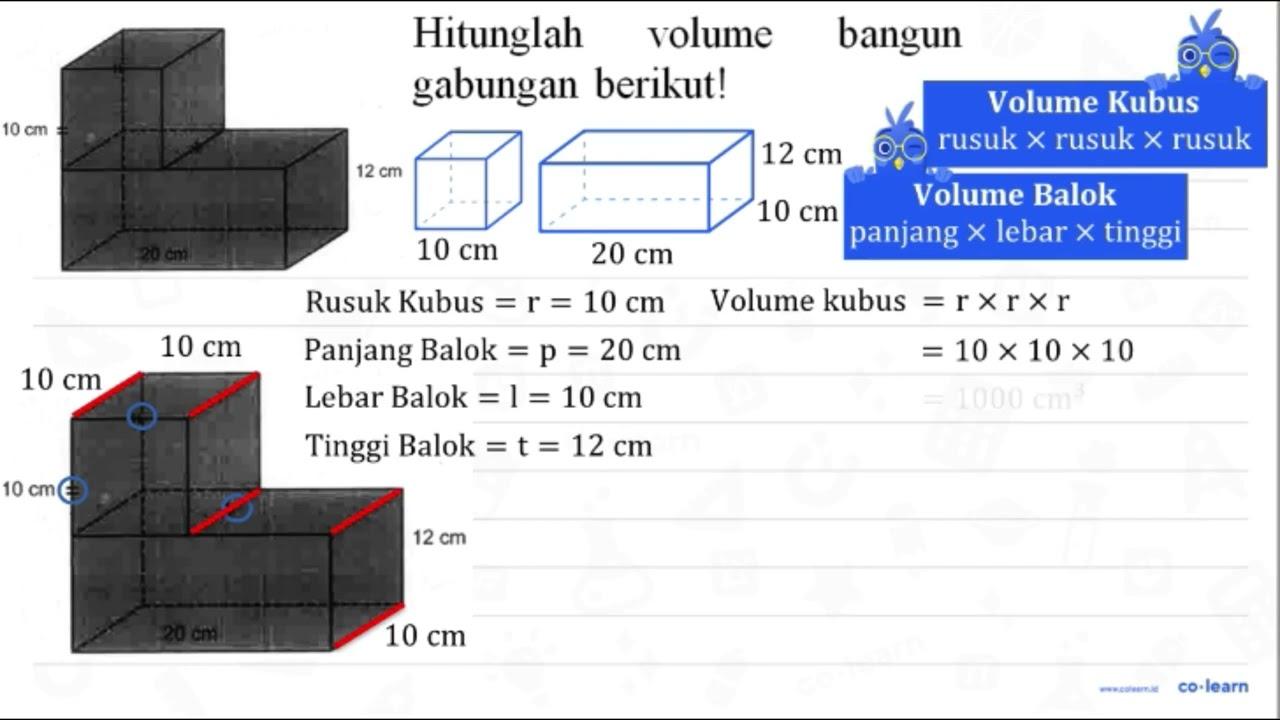 Hitunglah volume bangun gabungan berikut! 10 cm 12 cm 20 cm