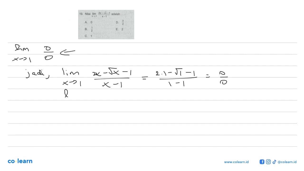 Nilai lim x->1 (2x-akar(x)-1)/(x-1) adalah....