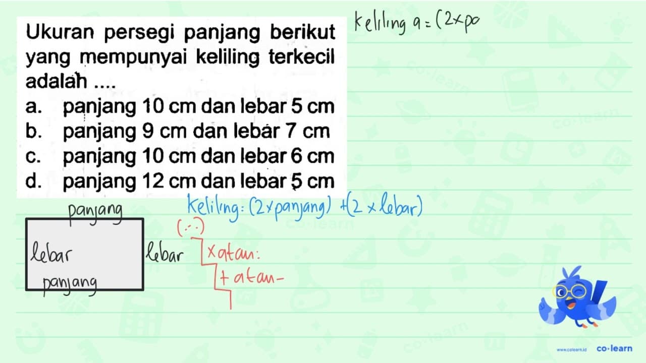 Ukuran persegi panjang berikut yang mempunyai keliling