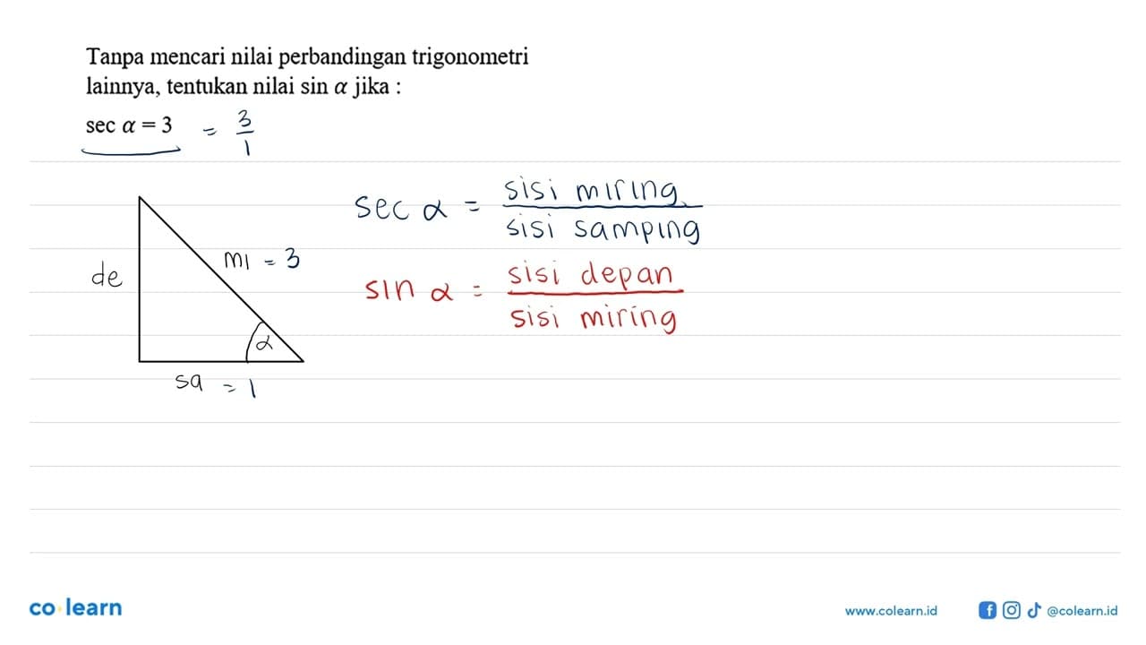 Tanpa mencari nilai perbandingan trigonometri lainnya,