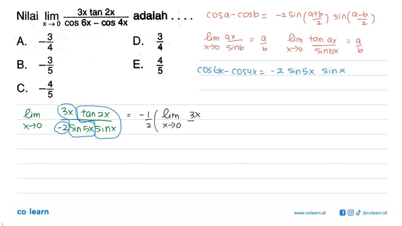 Nilai Iimit x -> 0 (3x tan 2x)/(cos 6x-cos 4x) adalah . . .