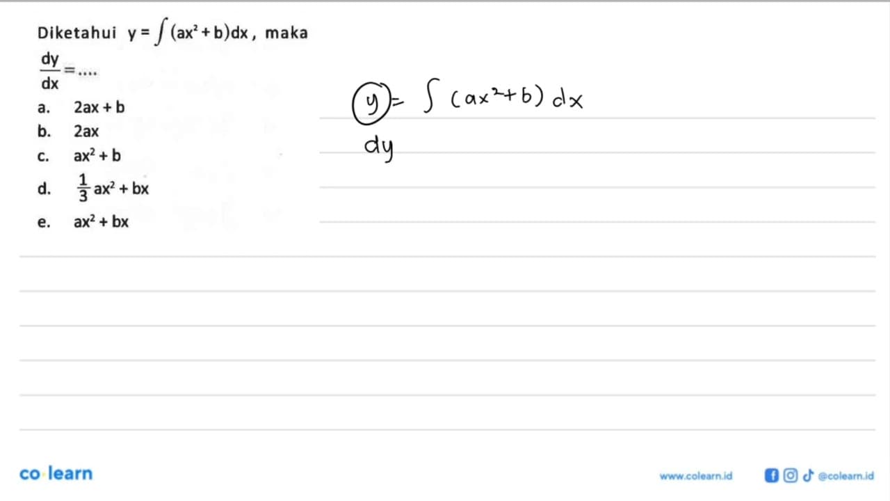 Diketahui y = integral(ax^2+b) dx , maka dy/dx=...