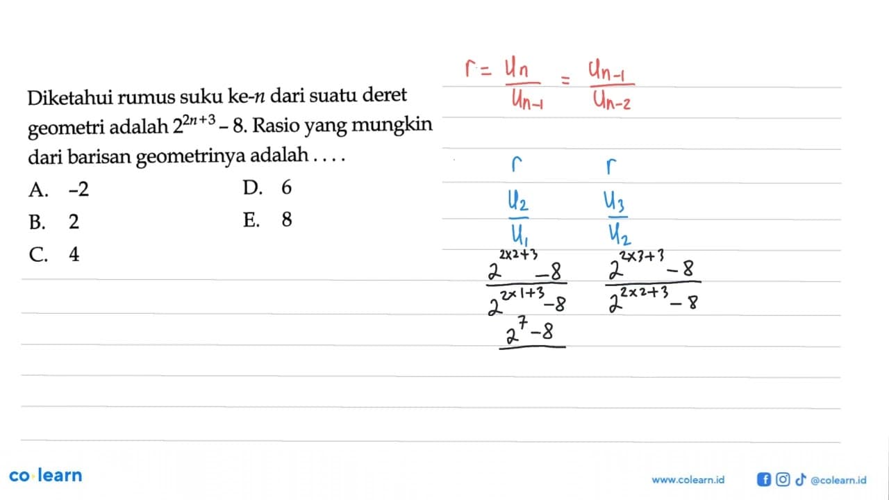 Diketahui rumus suku ke-n dari suatu deret geometri adalah