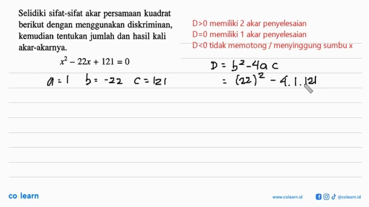 Selidiki sifat-sifat akar persamaan kuadrat berikut dengan