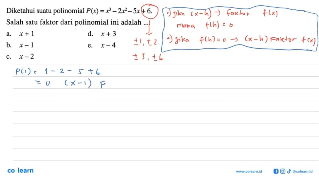 Diketahui suatu polinomial P(x)=x^3-2x^2-5x+6. Salah satu