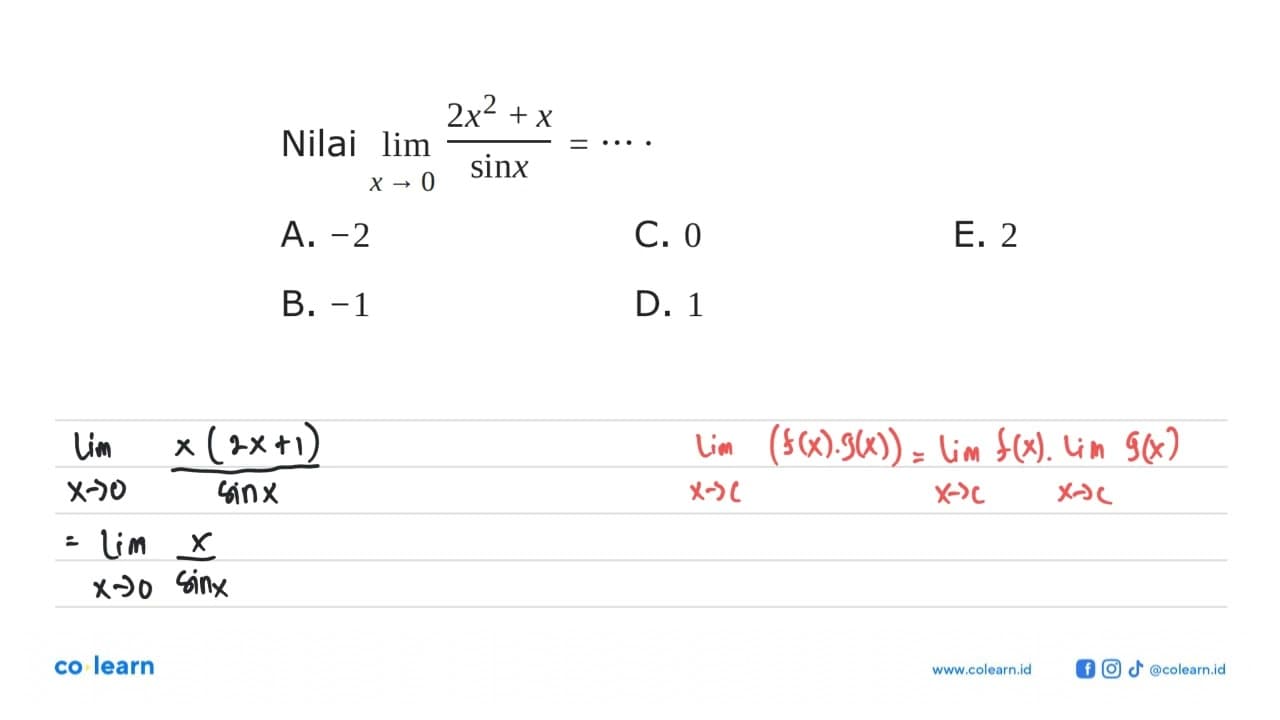 Nilai limit x->0 (2x^2+x)/(sinx)=... .