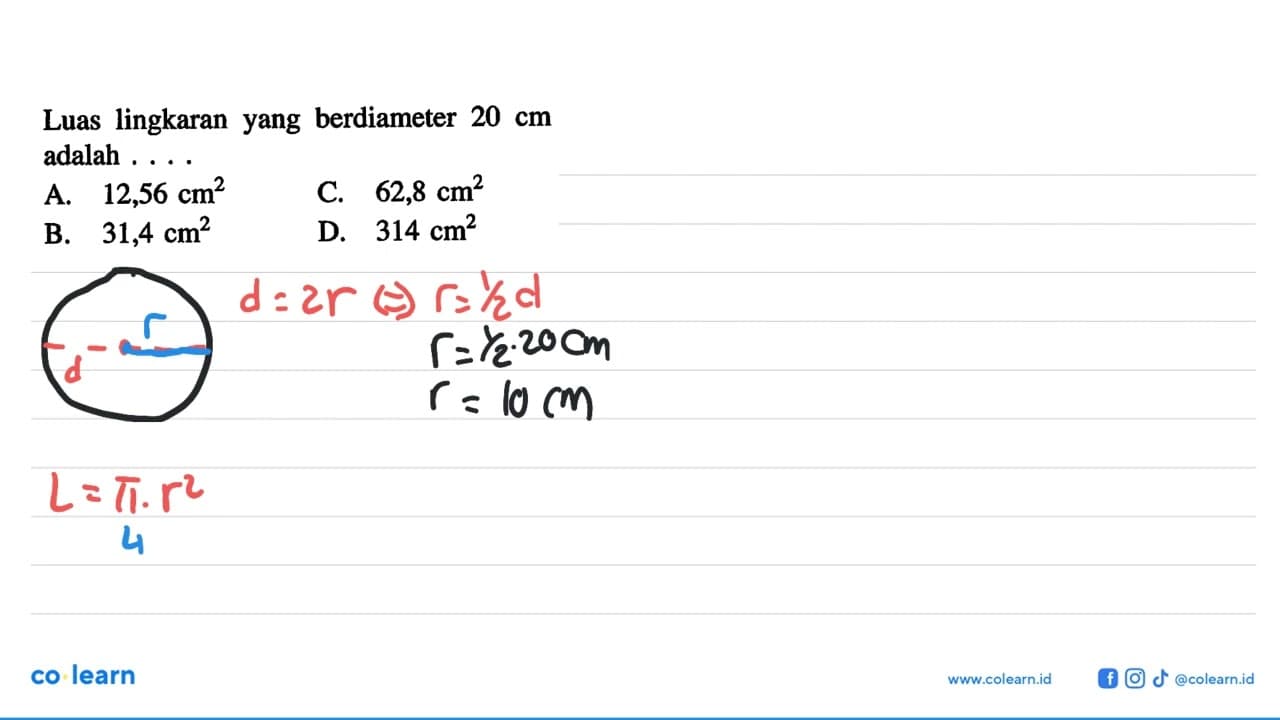 Luas lingkaran yang berdiameter 20 cm adalah ...