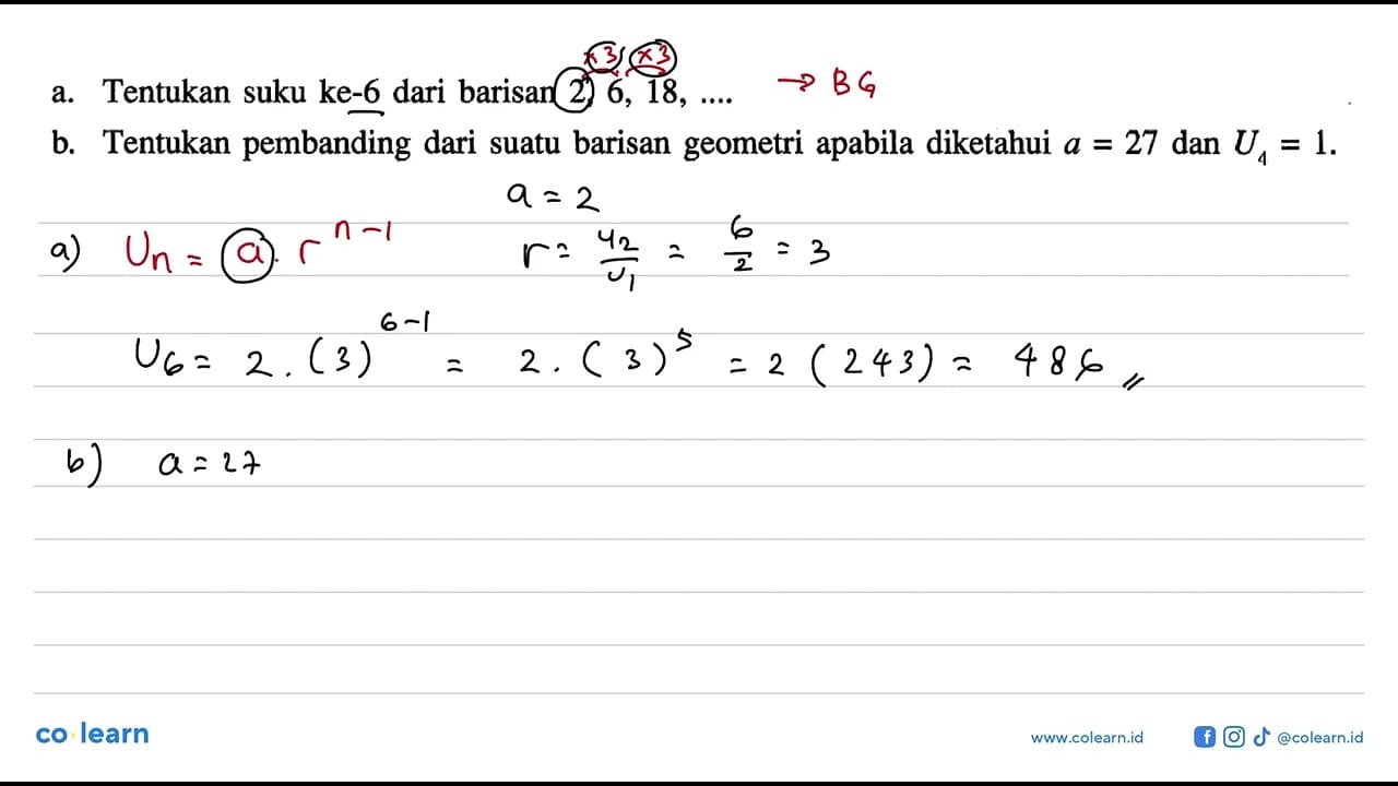 a.Tentukan suku ke-6 dari barisan 2, 6, 18, b. Tentukan