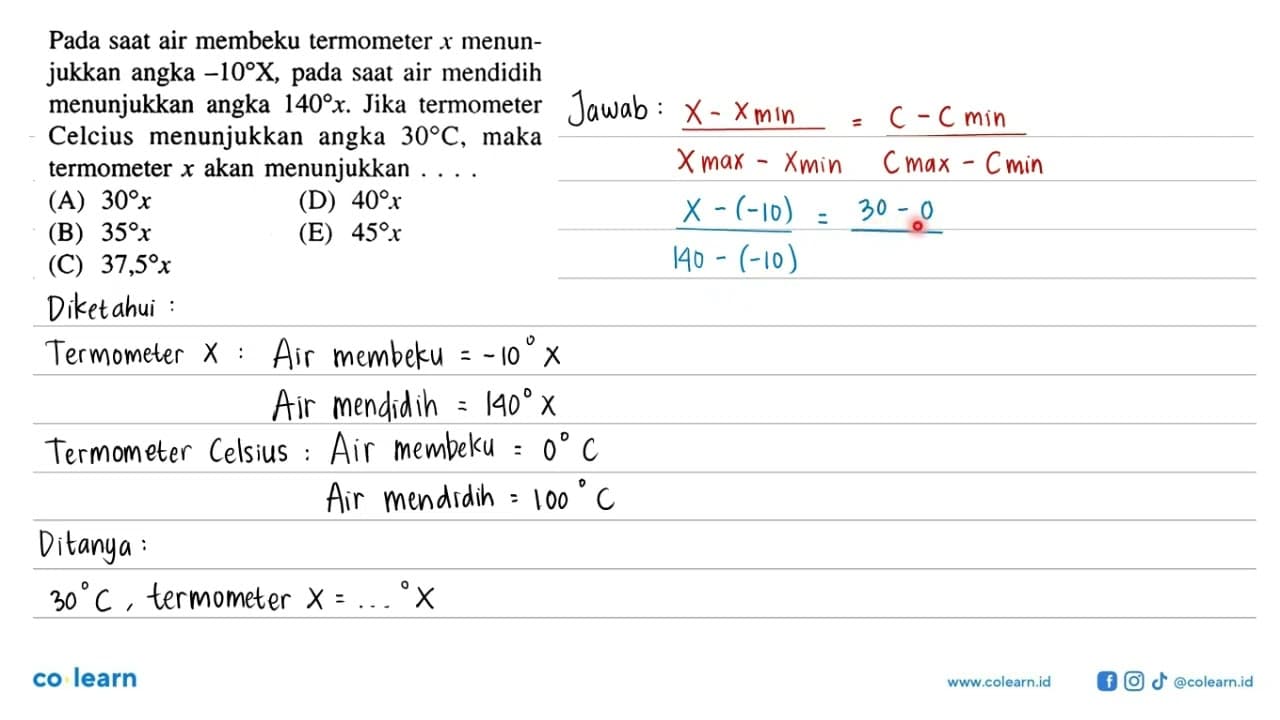 Pada saat air membeku termometer x menunjukkan angka -10 X,