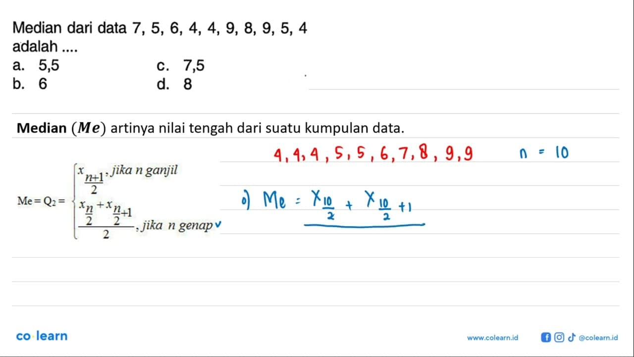 Median dari data 7,5,6,4,4,9,8,9,5,4 adalah ....