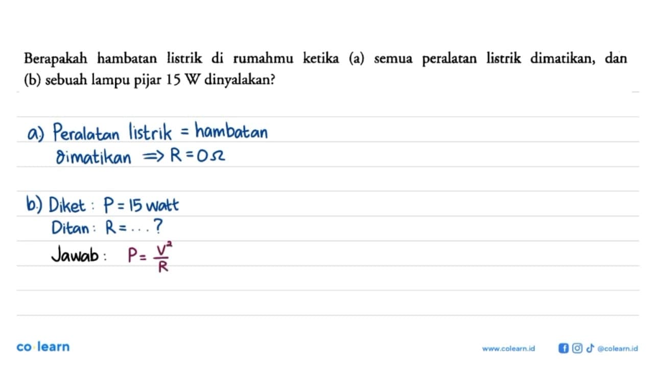 Berapakah hambatan listrik di rumahmu ketika (a) semua