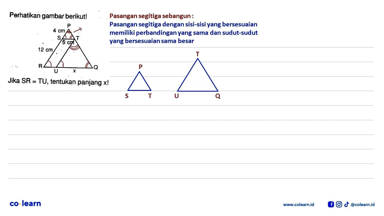 Perhatikan gambar berikut!P T Q U R S 4 cm 5 cm 12 cm xJika