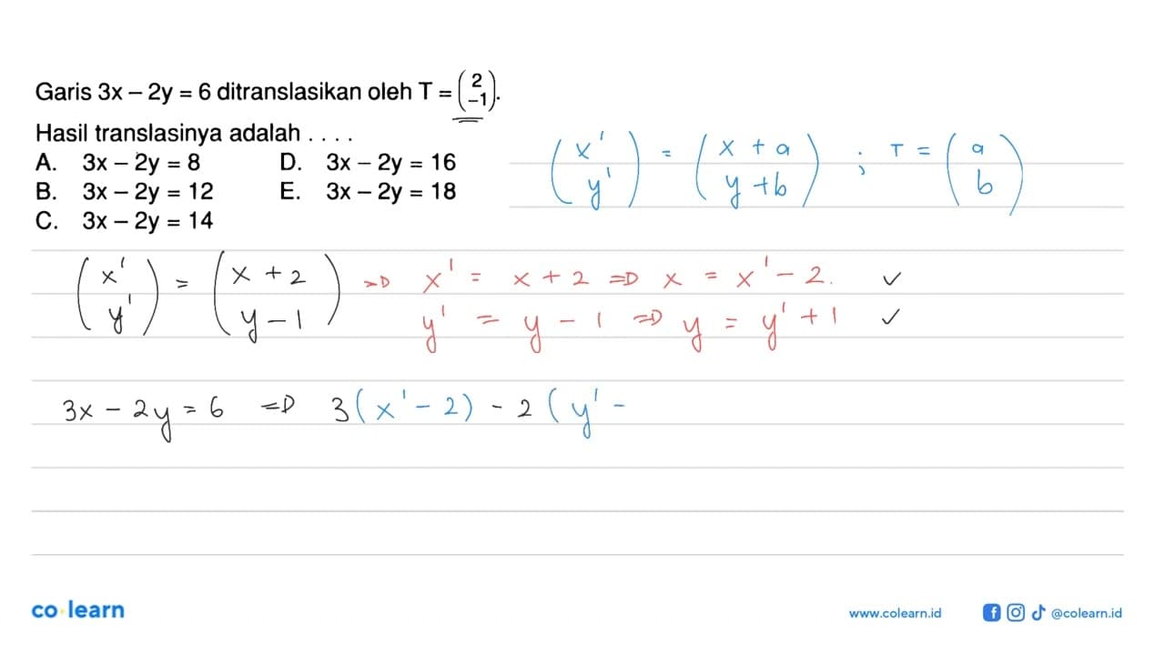 Garis 3x-2y=6 ditranslasikan oleh T=(2 -1). Hasil