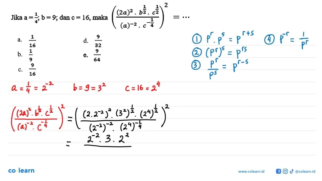 Jika a=1/4; b=9; dan c=16, maka