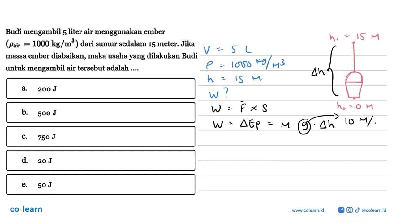Budi mengambil 5 liter air menggunakan ember (rho air =1000