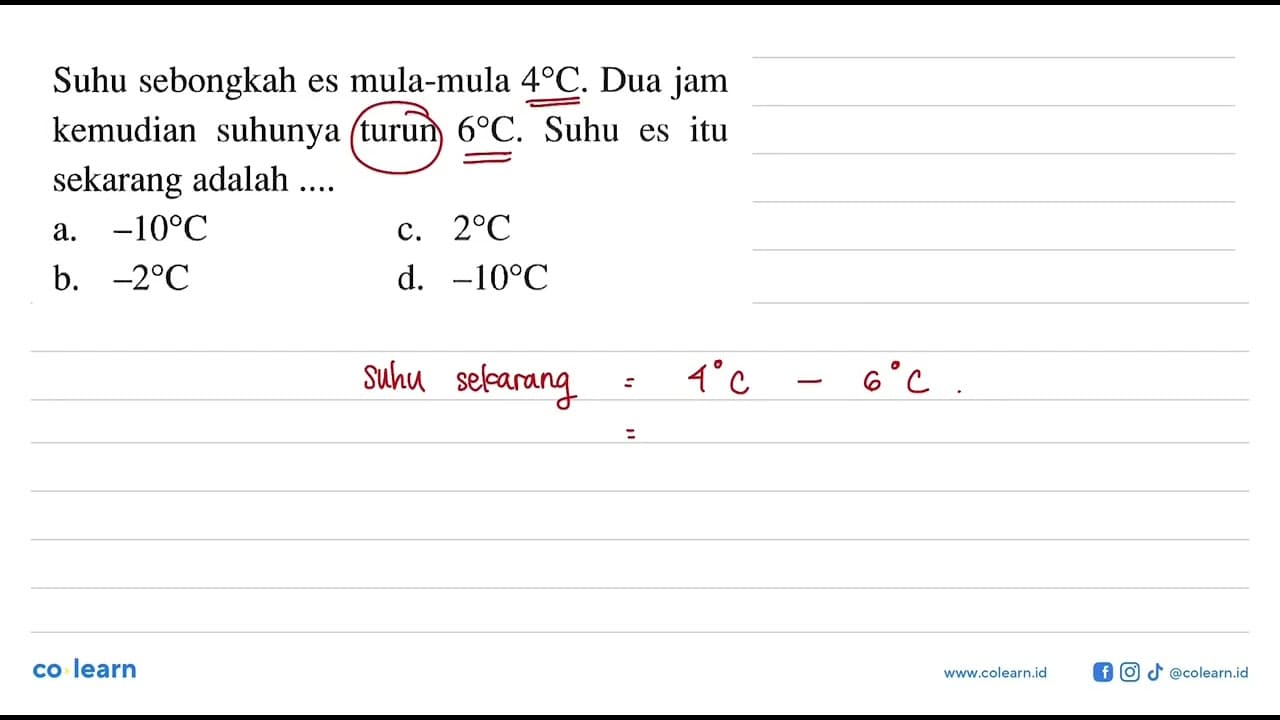 Suhu sebongkah es mula-mula 4 C. Dua jam kemudia suhunya