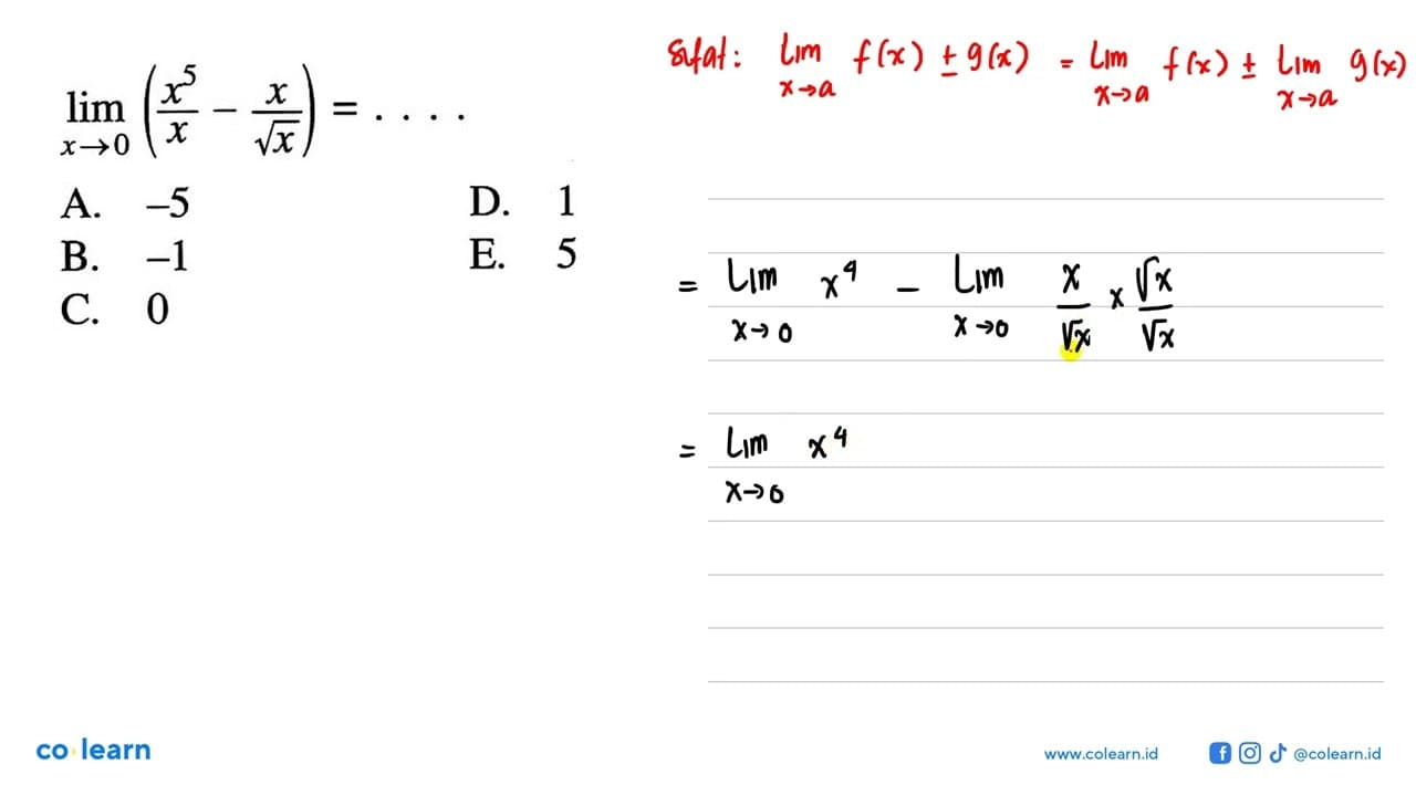 limit x->0 ((x^5/x)-(x/x^1/2))=...