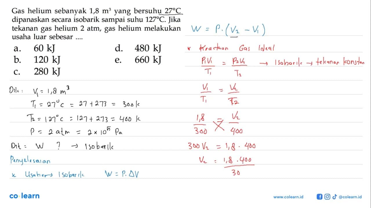 Gas helium sebanyak 1,8 m^3 yang bersuhu 27 C dipanaskan