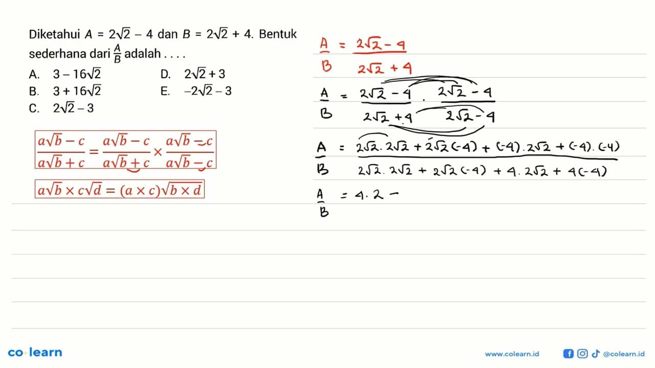 Diketahui A=2 akar(2)-4 dan B=2 akar(2)+4. Bentuk sederhana