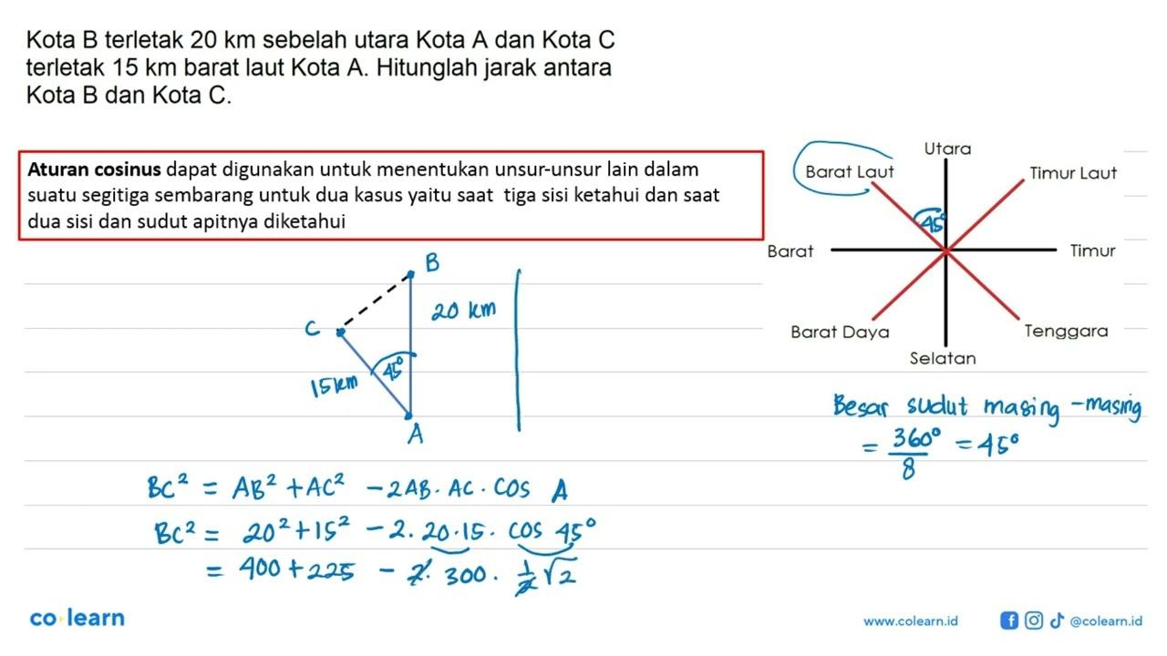 Kota B terletak 20 km sebelah utara Kota A dan Kota C