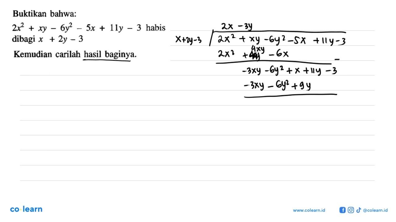 Buktikan bahwa: 2x^2+xy-6y^2-5x+11y-3 habis dibagi x+2y-3