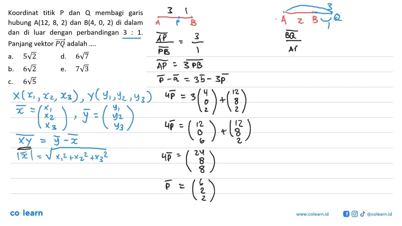 Koordinat titik P dan Q membagi garis hubung A(12,8,2) dan