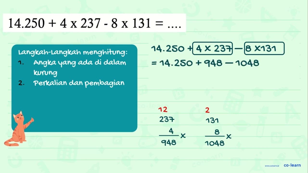 14.250 + 4 x 237 - 8 x 131=....