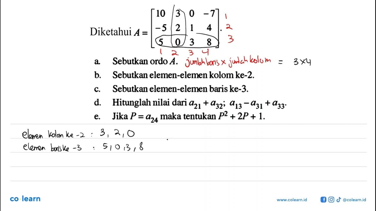 Diketahui A = [10 3 0 -7 -5 2 1 4 5 0 3 8] a. Sebutkan ordo