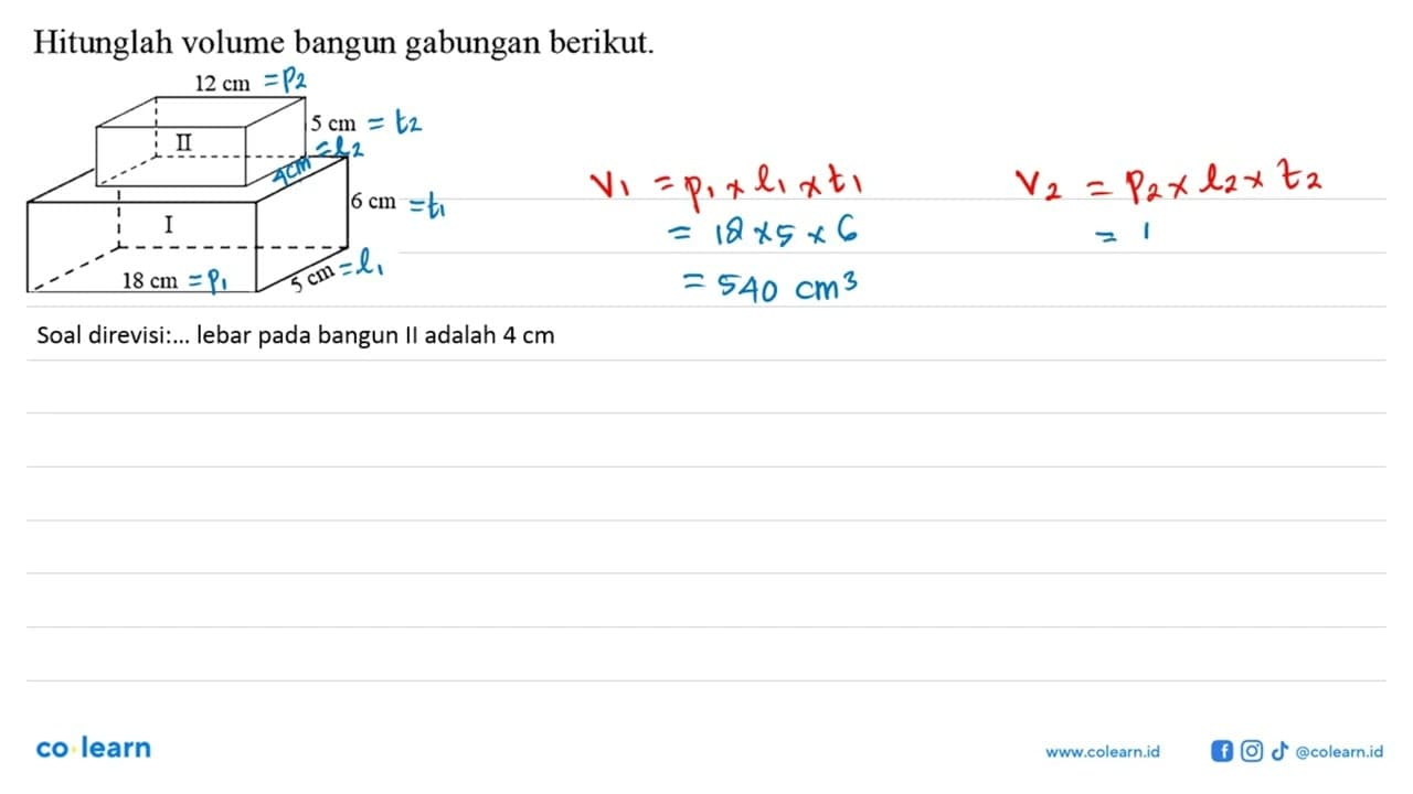 Hitunglah volume bangun gabungan berikut. 12 cm 5 cm II I 6