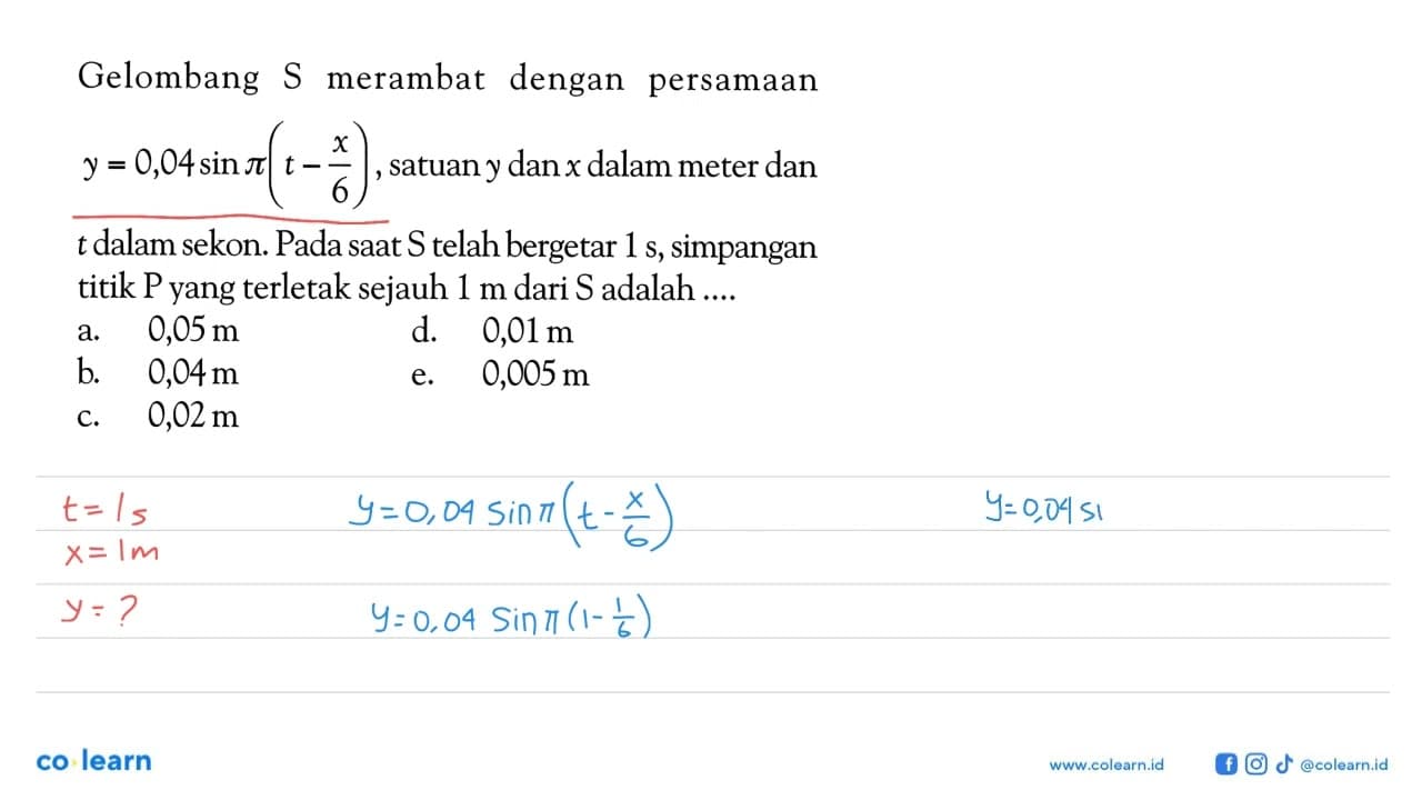 Gelombang S merambat dengan persamaan y=0,04 sin pi(t-x/6),