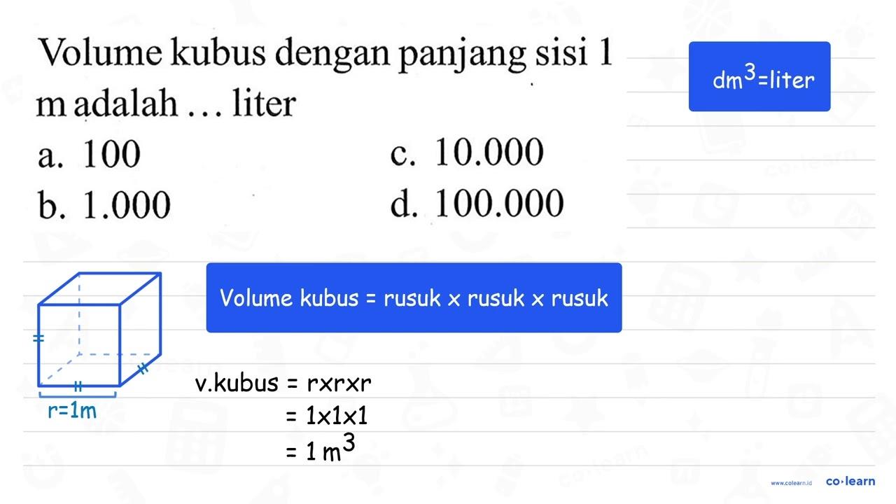 Volume kubus dengan panjang sisi 1 m adalah ... liter