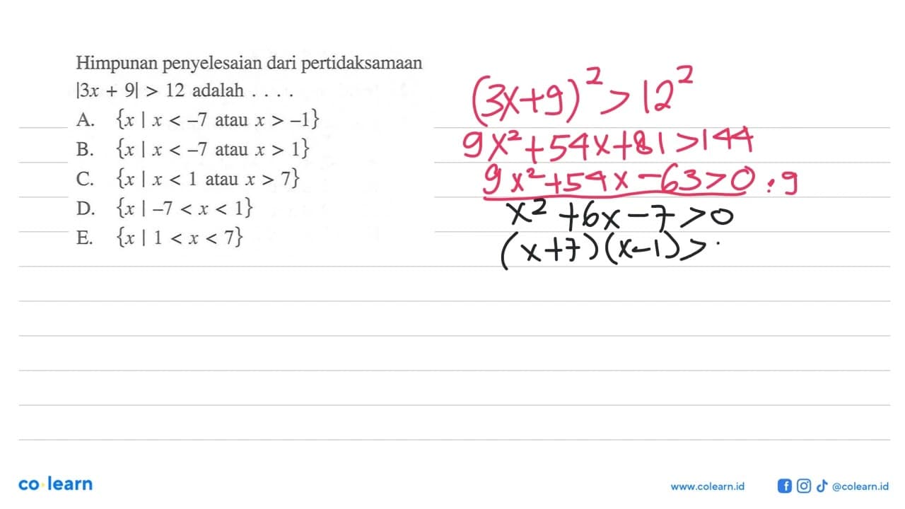 Himpunan penyelesaian dari pertidaksamaan |3x+9|>12 adalah