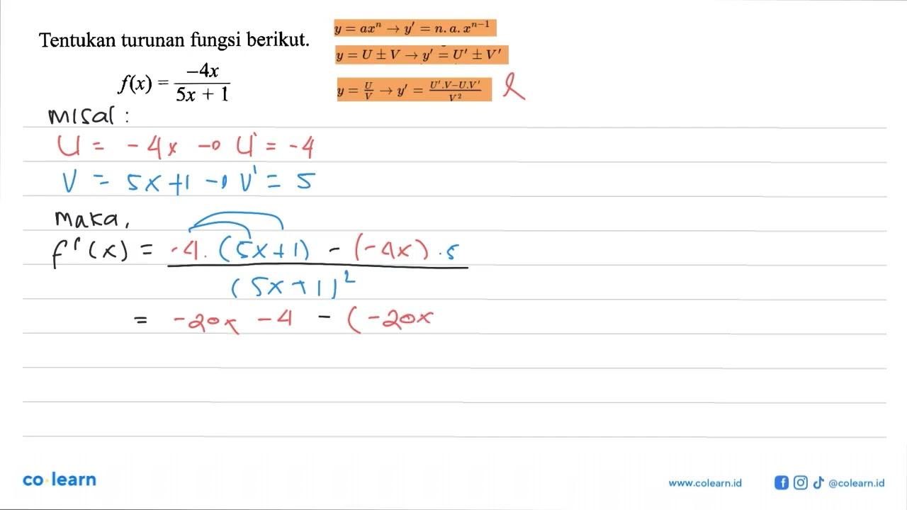 Tentukan turunan fungsi berikut.f(x)=-4x/(5x+1)