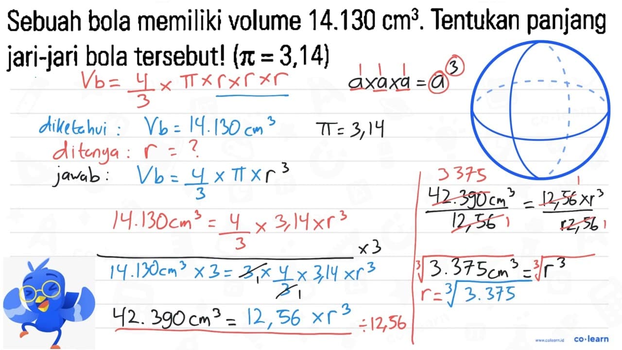 Sebuah bola memiliki volume 14.130 cm^3. Tentukan panjang