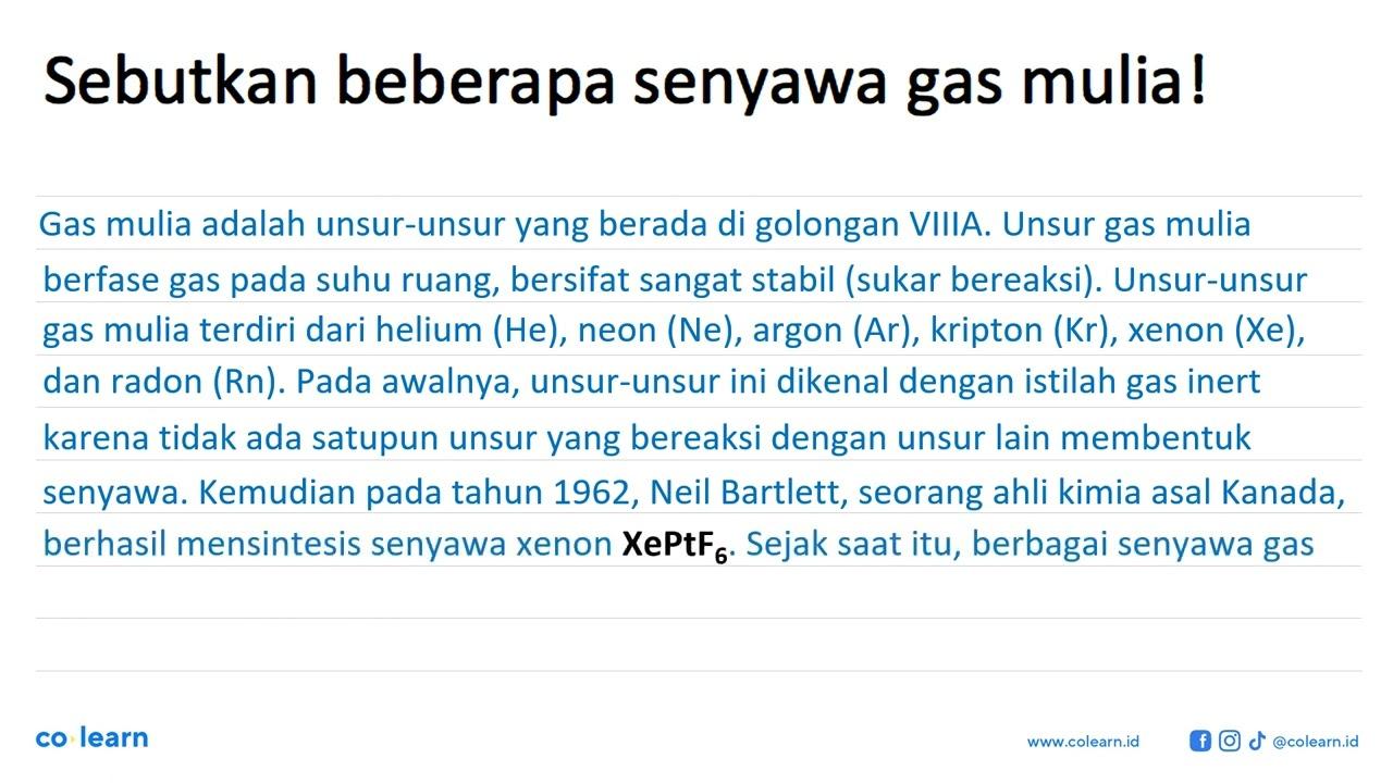 Sebutkan beberapa senyawa gas mulia!