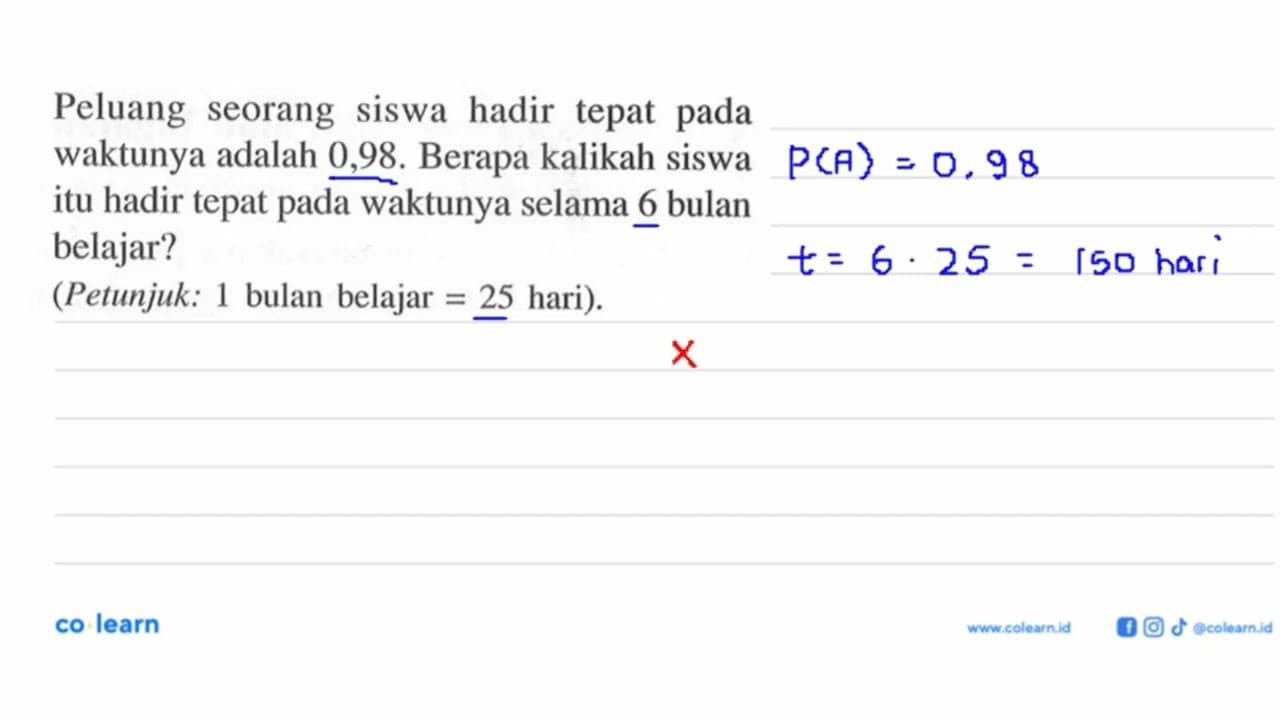 Peluang seorang siswa hadir tepat pada waktunya adalah