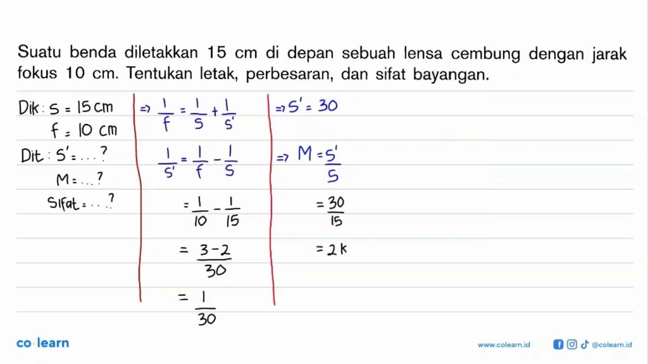 Suatu benda diletakkan 15 cm di depan sebuah lensa cembung