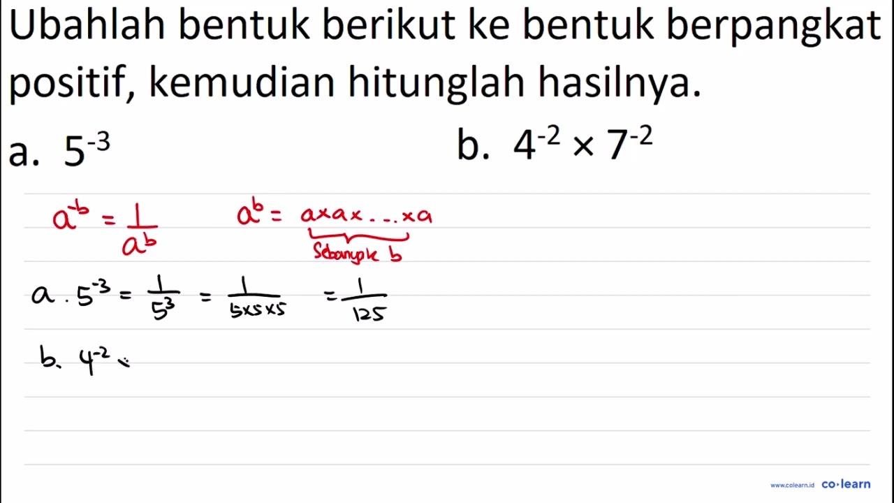 Ubahlah bentuk berikut ke bentuk berpangkat positif,