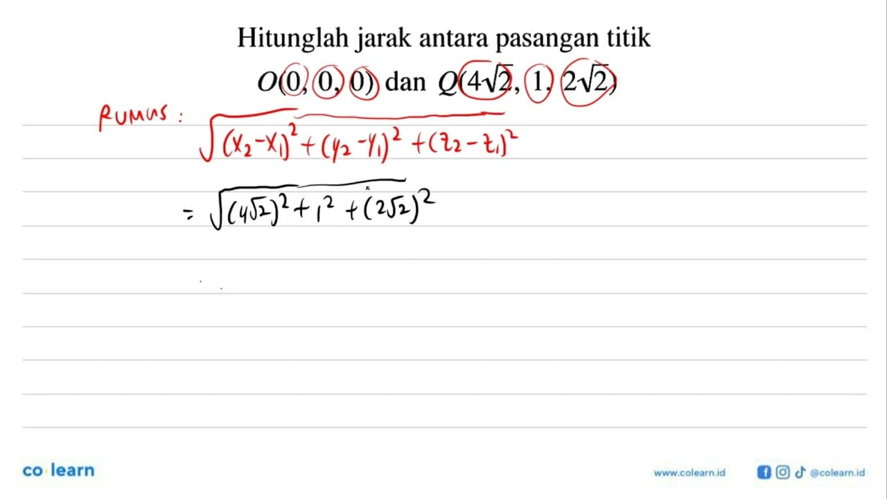 Hitunglah jarak antara pasangan titik O(0,0,0) dan Q(4